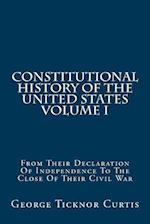 Constitutional History of the United States Volume I
