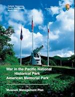 War in the Pacific National Historical Park/American Memorial Park Museum Management Plan