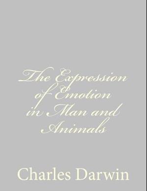 The Expression of Emotion in Man and Animals