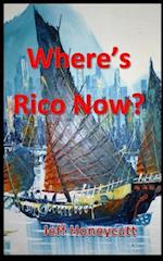 Where's Rico Now?