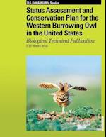 Status Assessment and Conservation Plan for the Western Burrowing Owl in the United States