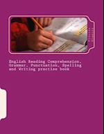 English Reading Comprehension, Grammar, Punctuation, Spelling and Writing Practise Book