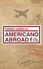 Americano Abroad: a year of travel in stories 