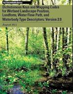 Dichotomous Keys and Mapping Codes for Wetland Landscape Position, Landform, Water Flow Path, and Waterbody Type Descriptors