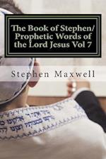 The Book of Stephen/Prophetic Words of the Lord Jesus Vol 7