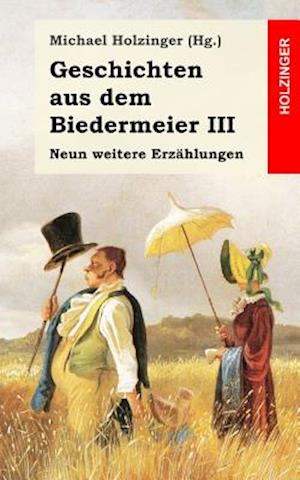 Geschichten Aus Dem Biedermeier III