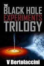 The Black Hole Experiments Trilogy