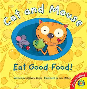 Cat and Mouse Eat Good Food!