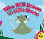 Who Will Dance with Little Mouse?