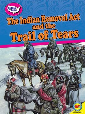 The Indian Removal ACT and the Trail of Tears