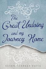 The Great Undoing and My Journey Home