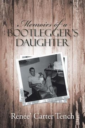 Memoirs of a Bootlegger'S Daughter