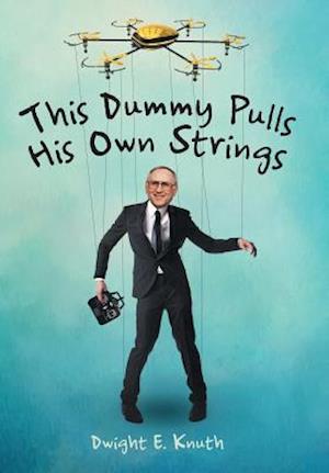 This Dummy Pulls His Own Strings