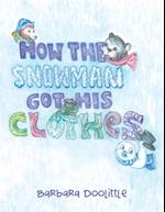 How the Snowman got his Clothes