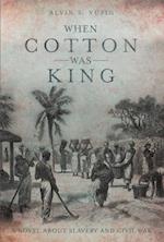 When Cotton Was King