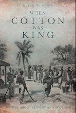 When Cotton Was King