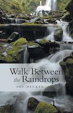 Walk Between the Raindrops