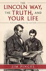 The Lincoln Way, the Truth, and Your Life