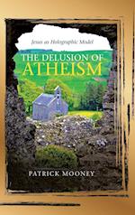 The Delusion of Atheism