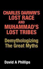 Charles Darwin's Lost Race and Muhammad's Lost Tribes: Demythologizing the Great Myths 