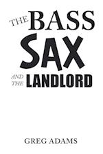 The Bass Sax and the Landlord 