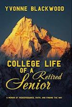 College Life of a Retired Senior: A Memoir of Perseverance, Faith, and Finding the Way 