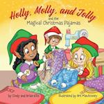Holly, Molly, and Jolly and the Magical Christmas Pajamas 