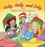 Holly, Molly, and Jolly and the Magical Christmas Pajamas 