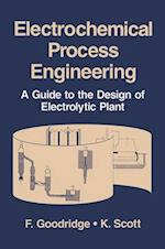 Electrochemical Process Engineering : A Guide to the Design of Electrolytic Plant 