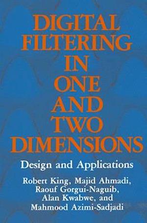 Digital Filtering in One and Two Dimensions : Design and Applications