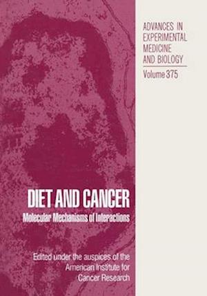 Diet and Cancer : Molecular Mechanisms of Interactions