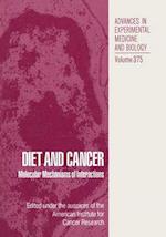 Diet and Cancer : Molecular Mechanisms of Interactions 