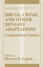 Drugs, Crime, and Other Deviant Adaptations