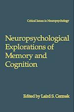 Neuropsychological Explorations of Memory and Cognition