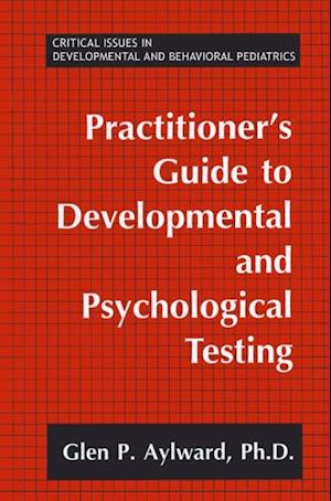 Practitioner's Guide to Developmental and Psychological Testing