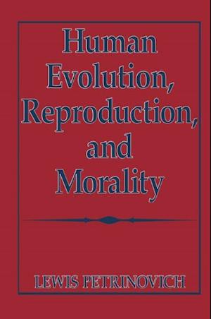 Human Evolution, Reproduction, and Morality