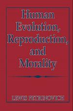 Human Evolution, Reproduction, and Morality