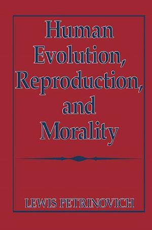 Human Evolution, Reproduction, and Morality