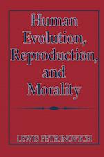 Human Evolution, Reproduction, and Morality