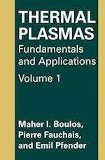 Thermal Plasmas : Fundamentals and Applications 