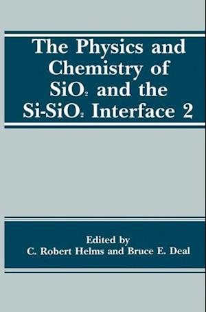 Physics and Chemistry of SiO2 and the Si-SiO2 Interface 2