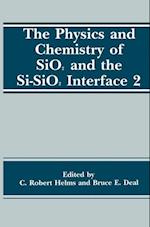 Physics and Chemistry of SiO2 and the Si-SiO2 Interface 2