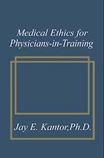 Medical Ethics for Physicians-in-Training