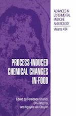 Process-Induced Chemical Changes in Food 
