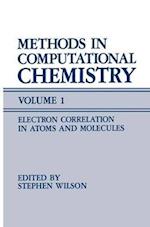 Methods in Computational Chemistry : Volume 1 Electron Correlation in Atoms and Molecules 