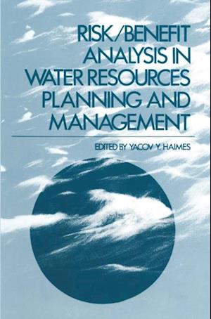 Risk/Benefit Analysis in Water Resources Planning and Management