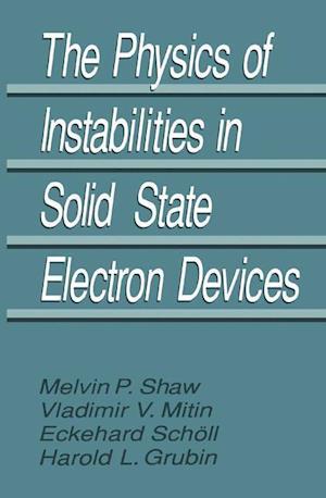 The Physics of Instabilities in Solid State Electron Devices