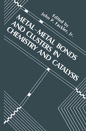 Metal-Metal Bonds and Clusters in Chemistry and Catalysis