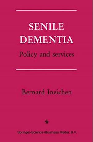 Senile Dementia : Policy and services
