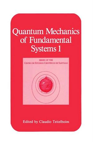 Quantum Mechanics of Fundamental Systems 1